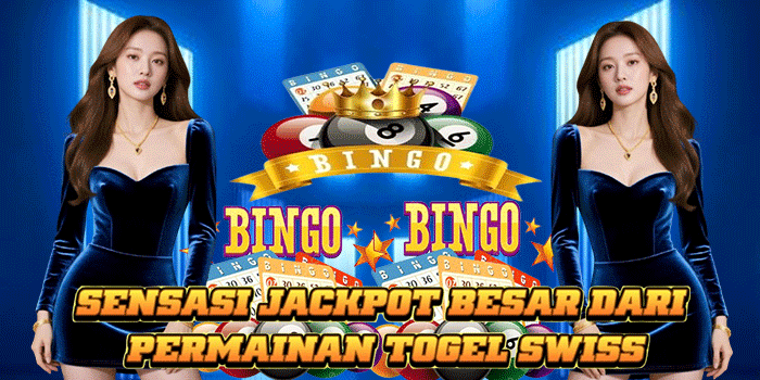 Sensasi Jackpot Besar dari Permainan Togel Swiss